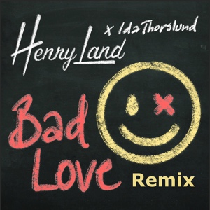 Обложка для Henry Land, Ida Thorslund - Bad Love
