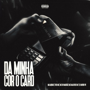 Обложка для DJ MENOR PR, MC Maatheus mt, MC GH MAGRÃO, MC THEU, MC MALAQUIAS - Da Minha Cor O Card