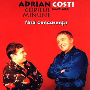 Обложка для Adrian Copilul Minune, Costi feat. Vali Vijelie - Plecat departe