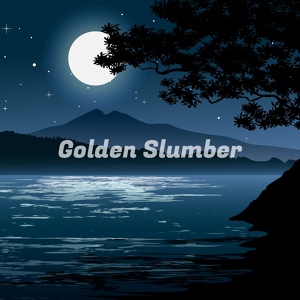 Обложка для Golden Slumber - Stillness