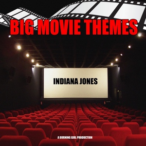 Обложка для Big Movie Themes - Indiana Jones (From "Indiana Jones")