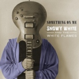 Обложка для Snowy White feat. The White Flames - It's Only the Blues