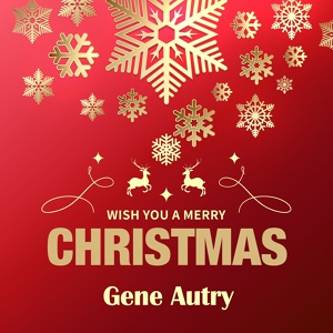 Обложка для Gene Autry feat. Cass County Boys - Merry Texas Christmas, You All!