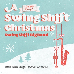 Обложка для Swing Shift Big Band - God Rest Ye, Merry Gentlemen