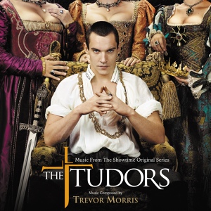 Обложка для Trevor Morris - The Tudors Main Title Theme