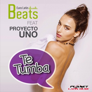 Обложка для Euro Latin Beats feat. Proyecto Uno - Te Tumba