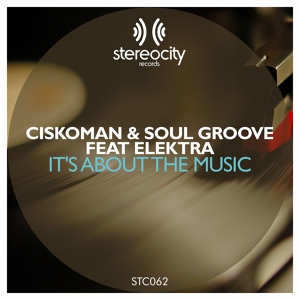 Обложка для Ciskoman, Soul Groove feat. Elektra - It's About The Music