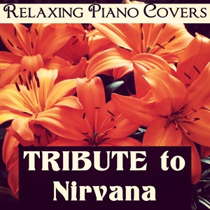 Обложка для Relaxing Piano Covers - Smells Like Teen Spirit