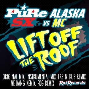 Обложка для PuRe SX, Alaska MC - Lift Off The Roof