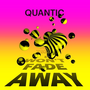 Обложка для Quantic feat. Alice Russell - I Won't Fade Away