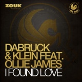 Обложка для Dabruck & Klein feat. Ollie James - I Found Love