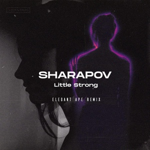 Обложка для [RCMDEEP.COM] Sharapov - Little Strong (Elegant Ape Remix)