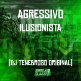 Обложка для DJ TENEBROSO ORIGINAL - Agressivo Ilusionista