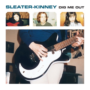 Обложка для Sleater-Kinney - Dig Me Out