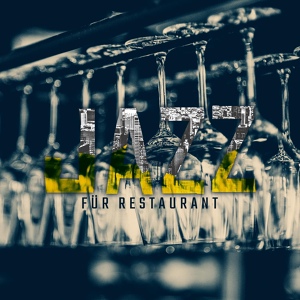 Обложка для Jazz Musik Akademie feat. Restaurant Background Music Academy - Jazz für Restaurant