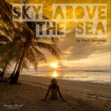 Обложка для Vladi Strecker - Sky Above the Sea