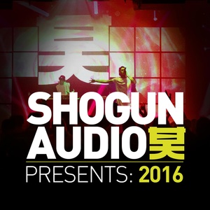Обложка для Various Artists - Shogun Audio Presents: 2016