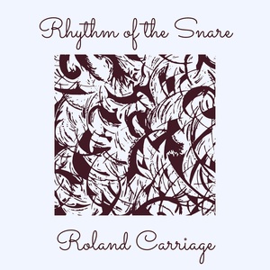 Обложка для Roland Carriage - Rhythm of the Snare