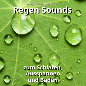 Обложка для Regensounds, Naturgeräusche, Schlafmusik - Natürliche Klänge für die Seele