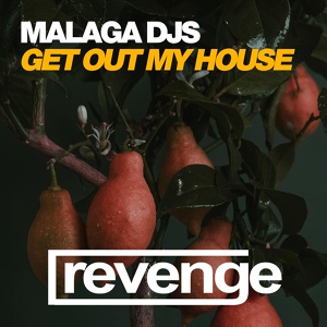 Обложка для Malaga DJs - Get Out My House