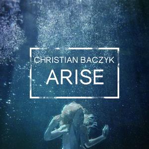 Обложка для Christian Baczyk - Arise