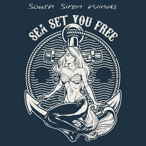 Обложка для South Siren Winds - Sea Set You Free