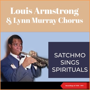 Обложка для Louis Armstrong & Lynn Murray Chorus - Going To Shout All Over God's Heaven