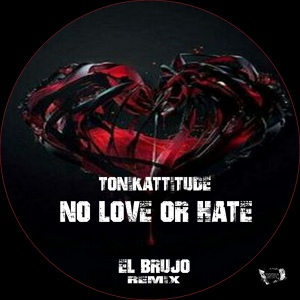 Обложка для Tonikattitude - No Love or Hate