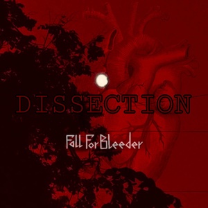 Обложка для Fall For Bleeder - Dissection