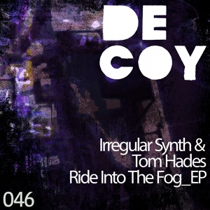 Обложка для Irregular Synth, Tom Hades - Ride Into The Fog