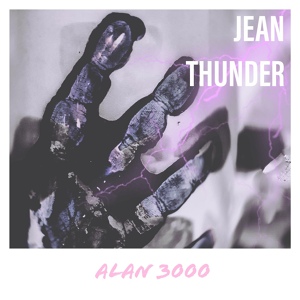 Обложка для Jean Thunder - Alan 3000