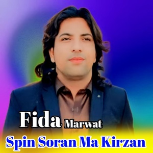 Обложка для Fida Marwat - Spin Soran Ma Kirzan