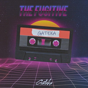 Обложка для Gateka - The Fugitive