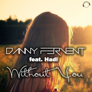 Обложка для Danny Fervent feat. Hadl - Without You