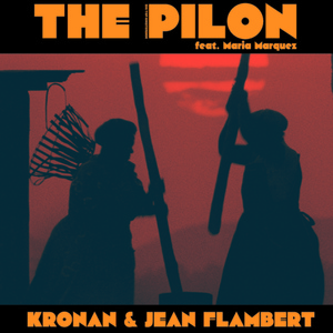 Обложка для Kronan, Jean Flambert feat. Maria Marquez - The Pilon