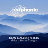 Обложка для Kyau & Albert, Jeza - Make It Home Tonight