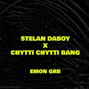 Обложка для EMON GRB - STELAN DABOY X CHYTTI CHYTTI BANG