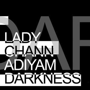 Обложка для Lady Chann feat. Adiyam - Darkness (feat. Adiyam)