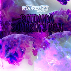 Обложка для DJ OLIVEIRA ZS feat. DJ VIANA 011 - RITIMADA SOMBRIA 3 BEAT