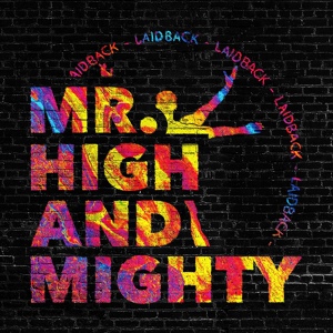 Обложка для Laidback - Mr. High and Mighty