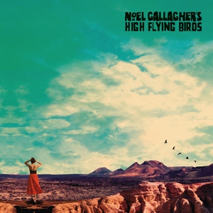 Обложка для Noel Gallagher's High Flying Birds (Who Built The Moon_ (Japanese Edition)) - The Man Who Built The Moon