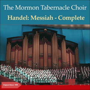 Обложка для Philadelphia Orchestra, Mormon Tabernacle Choir, Eugene Ormandy - Messiah, HWV 56: Chorus. "And the Glory of the Lord"