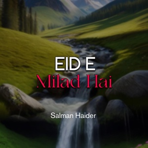 Обложка для Salman Haider - Eid e Milad Hai