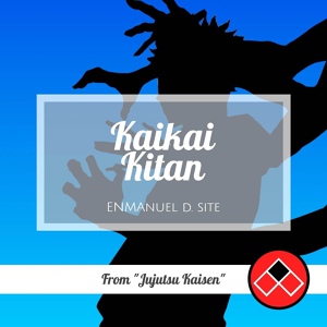 Обложка для Enmanuel D. Site - Kaikai Kitan (From "Jujutsu Kaisen")