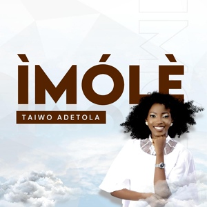 Обложка для Taiwo Adetola - IMOLE