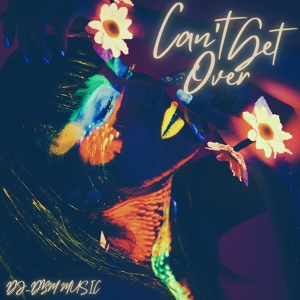 Обложка для DJ_DBM Music - Can't Get Over