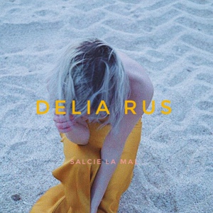 Обложка для Delia Rus - Salcie la mal