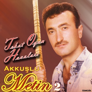 Обложка для Akkuşlu Metin - Ah O Yarin Gözleri Düğünümüz Şen Ola