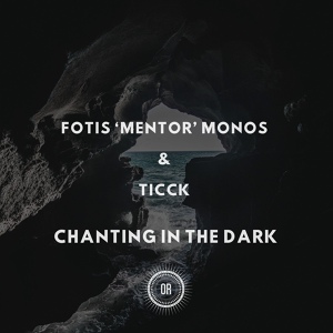 Обложка для Fotis mentor Monos, Ticck - Chanting In The Dark