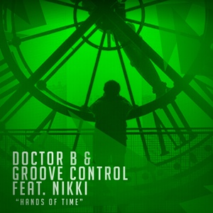 Обложка для Doctor B meets Groove Control feat. Nikki - Hands Of Time (Jay Flynn Remix)